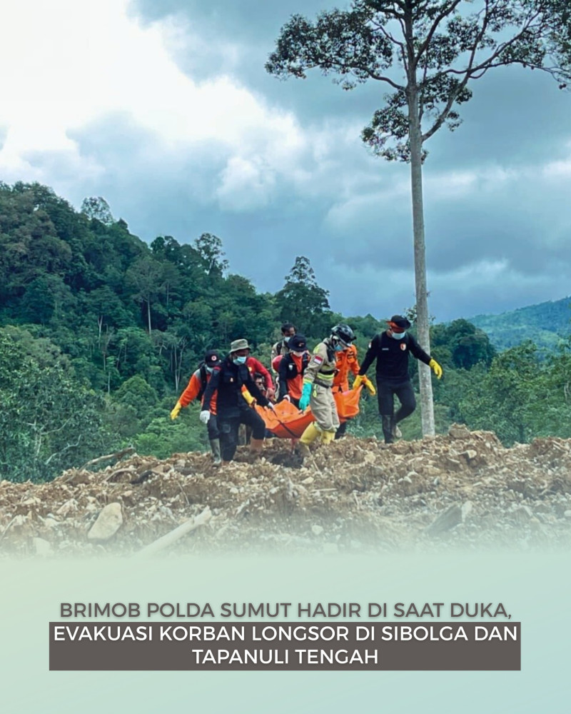 Brimob Polda Sumut Hadir di Saat Duka, Evakuasi Korban Longsor di Sibolga Dan Tapanuli Tengah